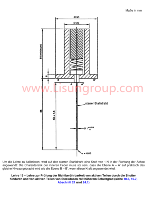 DIN VDE 0620-1 Teaching 13 Teaching for testing the non-touchability of active parts through the shutter and of active parts of sockets with a higher degree of protection 6 DIN VDE 0620-1 Teaching 13 Teaching for testing the non-touchability of active parts through the shutter and of active parts of sockets with a higher degree of protection