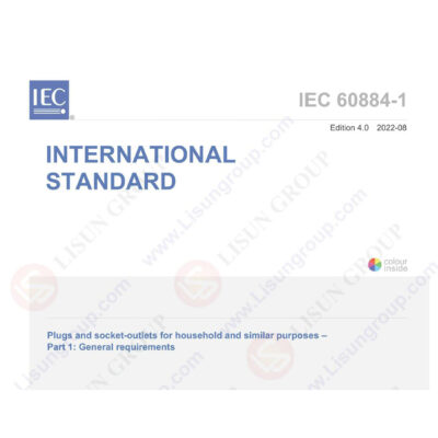IEC 60884-1 Plugs and socket-outlets for household and similar purposes – Part 1: General requirements