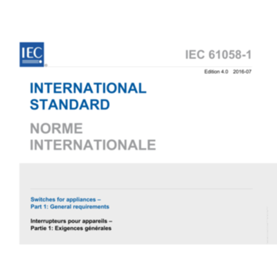 IEC 61058-1:2016 Switches for appliances – Part 1: General requirements
