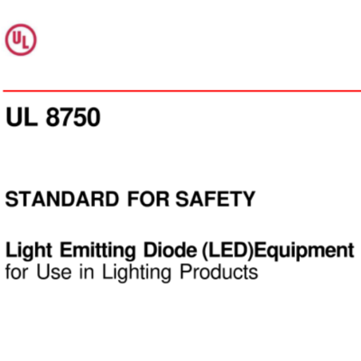 UL 8750: 2022 Standard For Safety-Light Emitting Diode(LED)Equipment for Use in Lighting Products