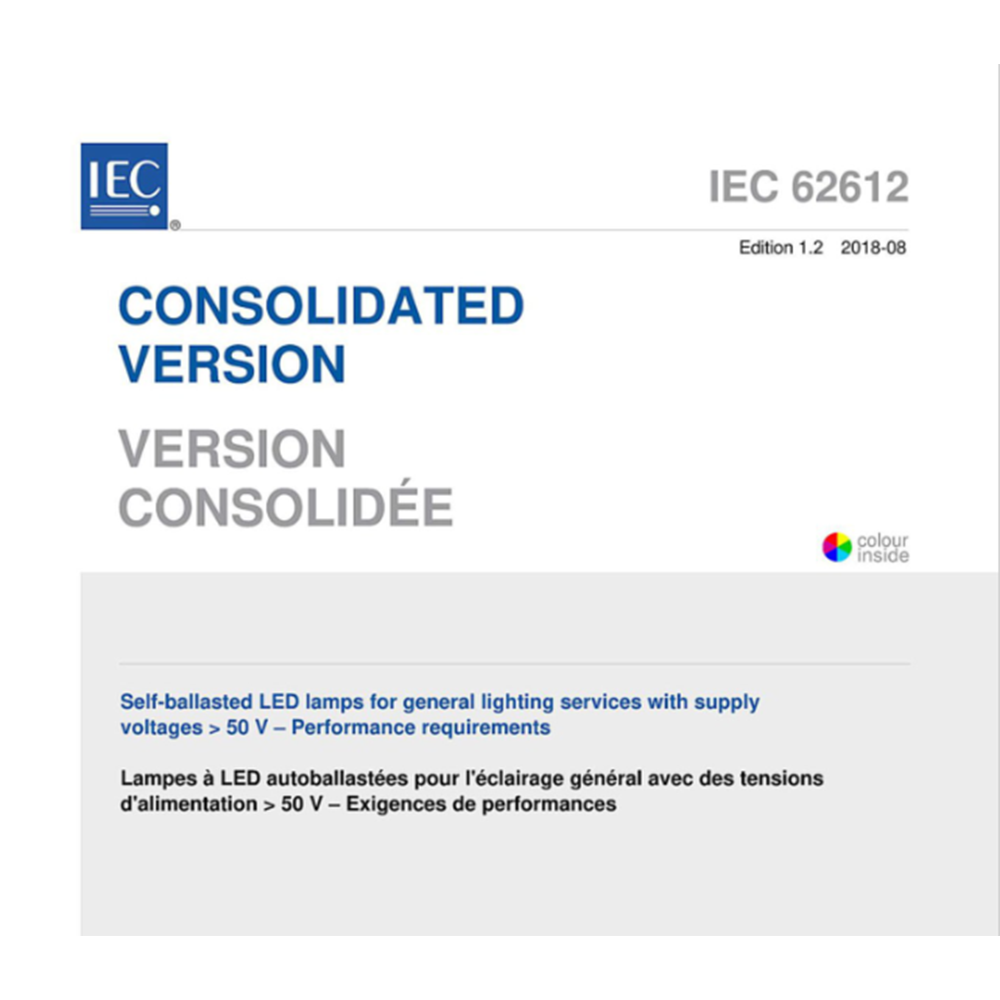 IEC 62612:2018 Self-ballasted LED lamps for general lighting services with supply voltages > 50 V – Performance requirements