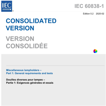 IEC 60838-1:2020 Miscellaneous lampholders – Part 1: General requirements and tests