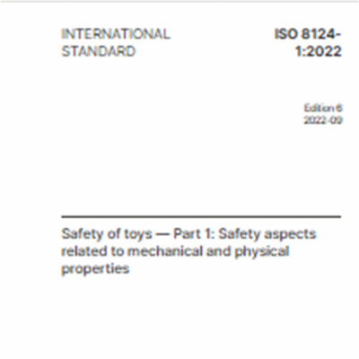 ISO 8124-1:2022 Safety of toys-Part 1: Safety aspects related to mechanical and physical properties