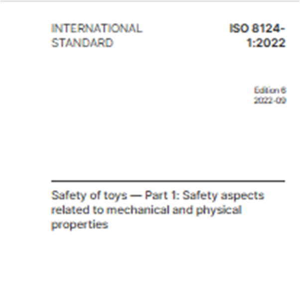 ISO 8124-1:2022 Safety of toys-Part 1: Safety aspects related to mechanical and physical properties