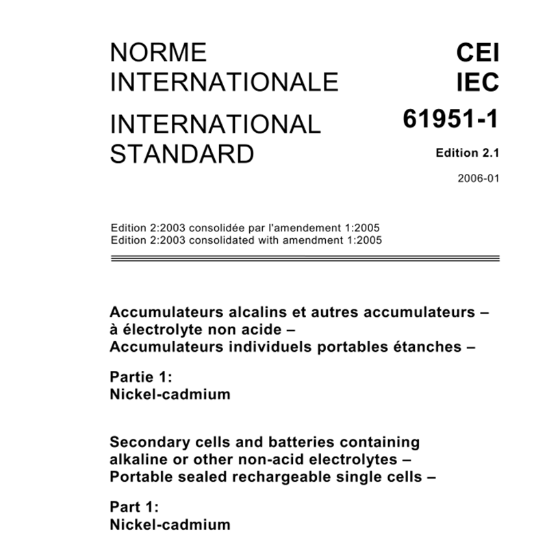 IEC-61951-1:2006 Celle secondarie e batterie contenenti elettroliti alcalini o altri elettroliti non acidi – Celle singole ricaricabili sigillate portatili – Parte 1: Nichel-cadmio