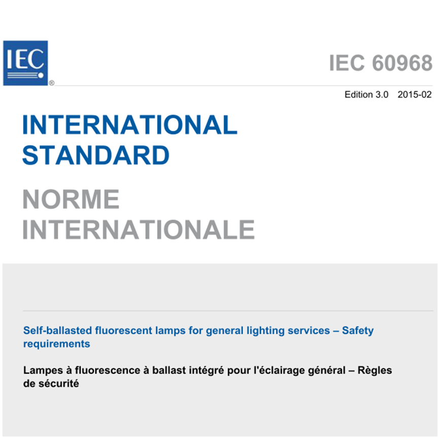 IEC 60968:2015 Self-ballasted fluorescent lamps for general lighting services – Safety requirements