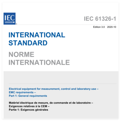 IEC 61326-1:2020 Electrical equipment for measurement, control and laboratory use – EMC requirements- Part 1: General requirements